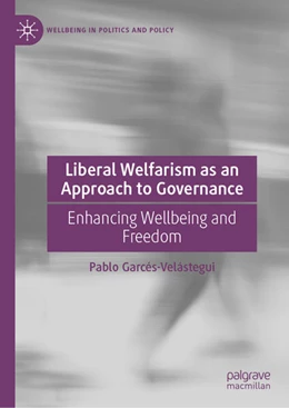 Abbildung von Garcés-Velástegui | Liberal Welfarism as an Approach to Governance | 1. Auflage | 2025 | beck-shop.de