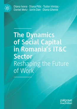 Abbildung von Ivana / Irimia¿ | The Dynamics of Social Capital in Romania's IT&C Sector | 1. Auflage | 2025 | beck-shop.de