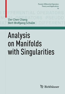 Abbildung von Chang / Schulze | Analysis on Manifolds with Singularities | 1. Auflage | 2025 | beck-shop.de