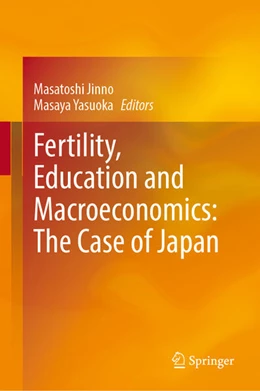 Abbildung von Jinno / Yasuoka | Fertility, Education and Macroeconomics: The Case of Japan | 1. Auflage | 2025 | beck-shop.de