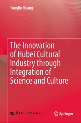 Abbildung von Huang | The Innovation of Hubei Cultural Industry through Integration of Science and Culture | 1. Auflage | 2026 | beck-shop.de