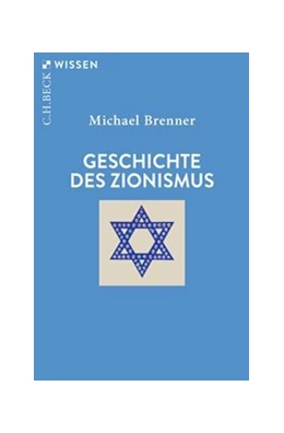 Abbildung von Brenner, Michael | Geschichte des Zionismus | 6. Auflage | 2025 | 2184 | beck-shop.de