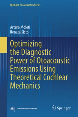Abbildung von Moleti / Sisto | Optimizing the Diagnostic Power of Otoacoustic Emissions Using Theoretical Cochlear Mechanics | 1. Auflage | 2025 | beck-shop.de
