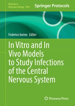 Abbildung von Iovino | In Vitro and In Vivo Models to Study Infections of the Central Nervous System | 1. Auflage | 2025 | beck-shop.de