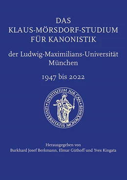 Abbildung von Berkmann / Güthoff | Das Klaus-Mörsdorf-Studium für Kanonistik der Ludwig-Maximilians-Universität | 1. Auflage | 2022 | beck-shop.de