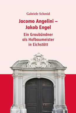 Abbildung von Schmid | Jacomo Angelini - Jakob Engel | 1. Auflage | 2019 | 1 | beck-shop.de