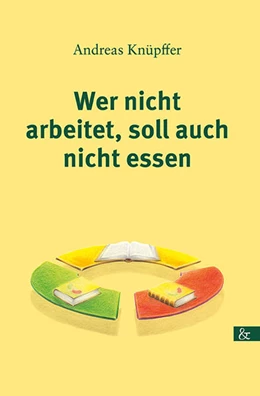 Abbildung von Knüpffer | Wer nicht arbeitet, soll auch nicht essen | 1. Auflage | 2025 | beck-shop.de