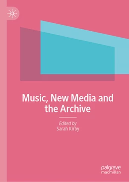 Abbildung von Kirby | Music, New Media and the Archive | 1. Auflage | 2025 | beck-shop.de