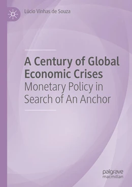 Abbildung von Vinhas de Souza | A Century of Global Economic Crises | 1. Auflage | 2025 | beck-shop.de