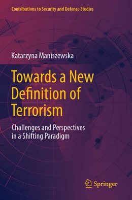 Abbildung von Maniszewska | Towards a New Definition of Terrorism | 1. Auflage | 2025 | beck-shop.de