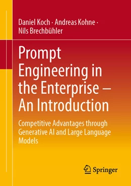 Abbildung von Koch / Kohne | Prompt Engineering in the Enterprise – An Introduction | 1. Auflage | 2025 | beck-shop.de