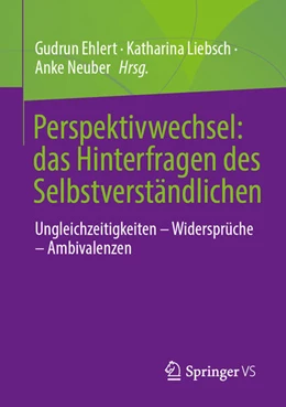 Abbildung von Ehlert / Liebsch | Perspektivwechsel: das Hinterfragen des Selbstverständlichen | 1. Auflage | 2025 | beck-shop.de