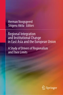 Abbildung von Voogsgeerd / Akita | Regional Integration and Institutional Change in East Asia and the European Union | 1. Auflage | 2025 | beck-shop.de