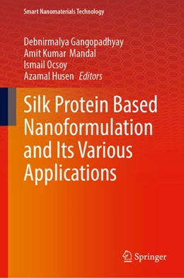 Abbildung von Gangopadhyay / Mandal | Silk Protein Based Nanoformulation and Its Various Applications | 1. Auflage | 2025 | beck-shop.de