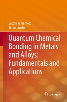 Abbildung von Yamamoto / Tanabe | Quantum Chemical Bonding in Metals and Alloys: Fundamentals and Applications | 1. Auflage | 2025 | beck-shop.de