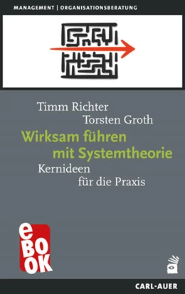 Abbildung von Richter / Groth | Wirksam führen mit Systemtheorie | 2. Auflage | 2025 | beck-shop.de