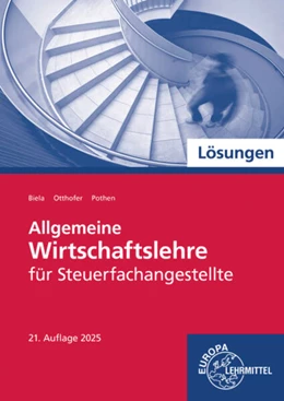 Abbildung von Otthofer / Biela | Lösungen zu 76960 Allgemeine Wirtschaftslehre für Steuerfachangestellte | 21. Auflage | 2025 | beck-shop.de