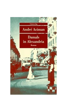 Abbildung von Aciman, André | Damals in Alexandria | 3. Auflage | 2025 | beck-shop.de