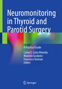 Abbildung von Costa Almeida / Iacobone | Neuromonitoring in Thyroid and Parotid Surgery | 1. Auflage | 2025 | beck-shop.de