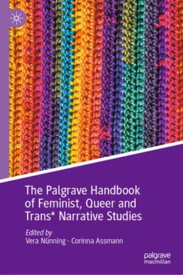 Abbildung von Nünning / Assmann | The Palgrave Handbook of Feminist, Queer and Trans* Narrative Studies | 1. Auflage | 2025 | beck-shop.de