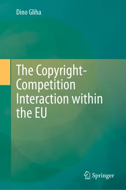 Abbildung von Gliha | The Copyright-Competition Interaction within the EU | 1. Auflage | 2025 | beck-shop.de