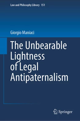 Abbildung von Maniaci | The Unbearable Lightness of Legal Antipaternalism | 1. Auflage | 2025 | beck-shop.de