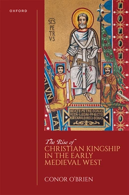 Abbildung von O'Brien | The Rise of Christian Kingship in the Early Medieval West | 1. Auflage | 2026 | beck-shop.de