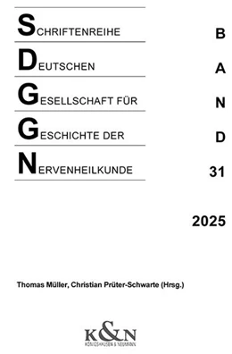 Abbildung von Müller / Prüter-Schwarte | Schriftenreihe der Deutschen Gesellschaft für Geschichte der Nervenheilkunde | 1. Auflage | 2025 | 31 | beck-shop.de