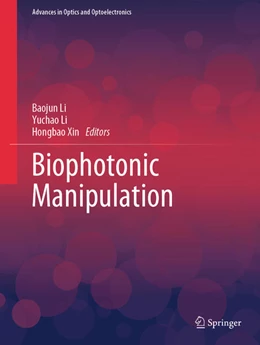 Abbildung von Li / Xin | Biophotonic Manipulation | 1. Auflage | 2025 | beck-shop.de