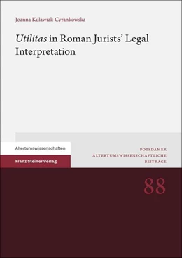 Abbildung von Kulawiak-Cyrankowska | 'Utilitas' in Roman Jurists' Legal Interpretation | 1. Auflage | 2025 | beck-shop.de