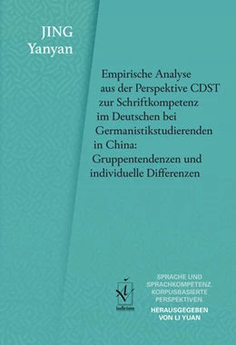 Abbildung von Jing | Empirische Analyse aus der Perspektive CDST zur Schriftkompetenz im Deutschen bei Germanistikstudierenden in China: Gruppentendenzen und individuelle Differenzen | 1. Auflage | 2025 | beck-shop.de