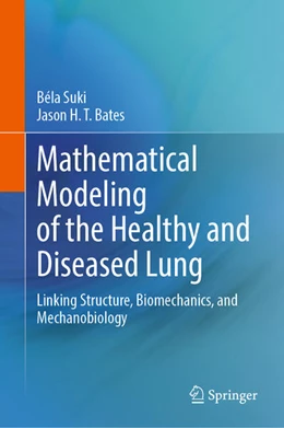 Abbildung von Suki / Bates | Mathematical Modeling of the Healthy and Diseased Lung | 1. Auflage | 2025 | beck-shop.de