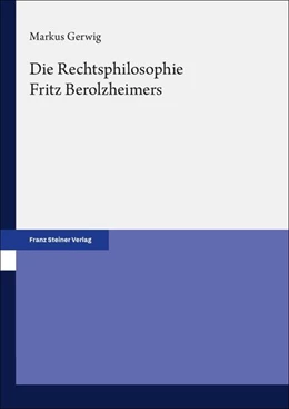 Abbildung von Gerwig | Die Rechtsphilosophie Fritz Berolzheimers | 1. Auflage | 2025 | beck-shop.de