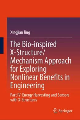 Abbildung von Jing | The Bio-inspired X-Structure/Mechanism Approach for Exploring Nonlinear Benefits in Engineering | 1. Auflage | 2025 | beck-shop.de