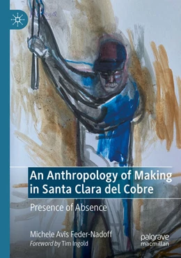 Abbildung von Feder-Nadoff | An Anthropology of Making in Santa Clara del Cobre | 1. Auflage | 2025 | beck-shop.de