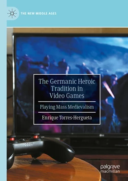 Abbildung von Torres-Hergueta | The Germanic Heroic Tradition in Video Games | 1. Auflage | 2025 | beck-shop.de
