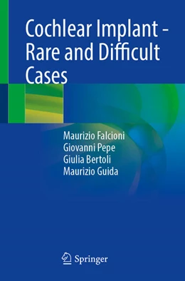 Abbildung von Falcioni / Pepe | Cochlear Implant - Rare and Difficult Cases | 1. Auflage | 2025 | beck-shop.de
