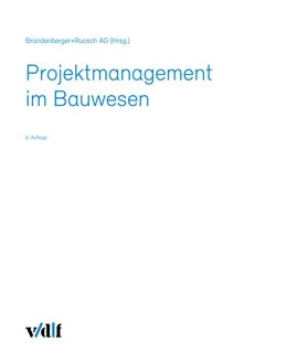 Abbildung von Brandenberger+Ruosch AG | Projektmanagement im Bauwesen | 6. Auflage | 2025 | beck-shop.de