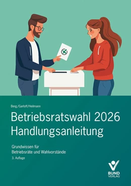 Abbildung von Berg / Garloff | Betriebsratswahl 2026 - Handlungsanleitung | 3. Auflage | 2025 | beck-shop.de