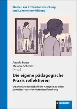 Abbildung von Bauer / Schmidt | Die eigene pädagogische Praxis reflektieren | 1. Auflage | 2025 | beck-shop.de
