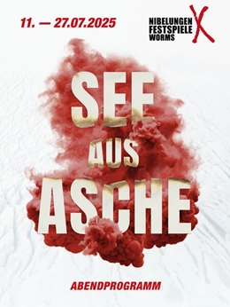 Abbildung von Nibelungenfestspiele Worms | See aus Asche | 1. Auflage | 2025 | beck-shop.de