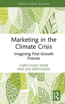 Abbildung von Egan-Wyer / Bertilsson | Marketing in the Climate Crisis | 1. Auflage | 2025 | beck-shop.de