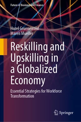 Abbildung von Gruenewald / Mueller | Reskilling and Upskilling in a Globalized Economy | 1. Auflage | 2025 | beck-shop.de