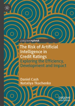 Abbildung von Cash / Tkachenko | The Risk of Artificial Intelligence in Credit Ratings | 1. Auflage | 2025 | beck-shop.de