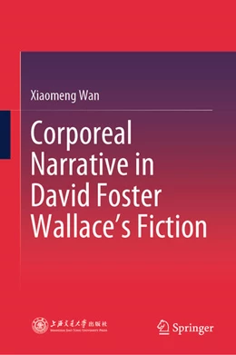 Abbildung von Wan | Corporeal Narrative in David Foster Wallace's Fiction | 1. Auflage | 2025 | beck-shop.de