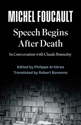 Abbildung von Foucault / Artieres | Speech Begins After Death | 1. Auflage | 2025 | beck-shop.de
