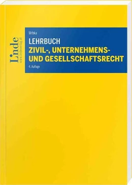 Abbildung von Wrbka | Lehrbuch Zivil-, Unternehmens- und Gesellschaftsrecht | 4. Auflage | 2025 | beck-shop.de