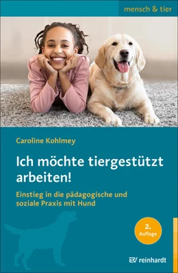 Abbildung von Kohlmey | Ich möchte tiergestützt arbeiten! | 2. Auflage | 2025 | beck-shop.de