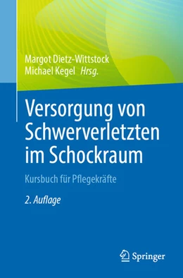 Abbildung von Dietz-Wittstock / Kegel | Versorgung von Schwerverletzten im Schockraum | 2. Auflage | 2025 | beck-shop.de