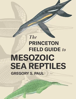 Abbildung von Paul | The Princeton Field Guide to Mesozoic Sea Reptiles | 1. Auflage | 2022 | beck-shop.de